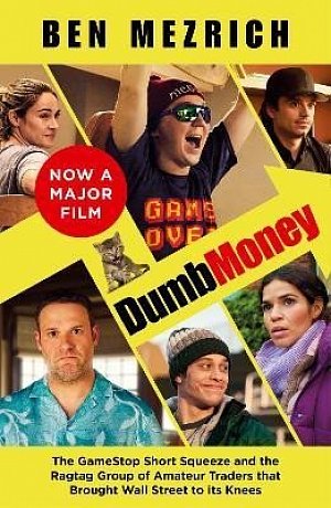 Dumb Money: The Major Motion Picture, based on the bestselling novel previously published as The Antisocial Network