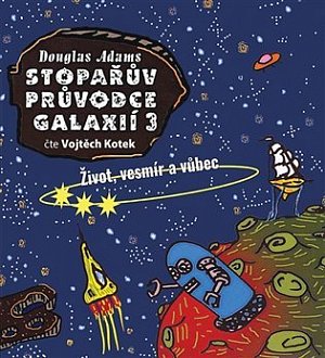Stopařův průvodce Galaxií 3. - Život, vesmír a vůbec - CDmp3 (Čte Vojta Kotek)
