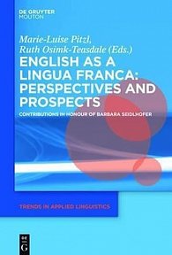 English as a Lingua Franca: Perspectives and Prospects : Contributions in Honour of Barbara Seidlhofer