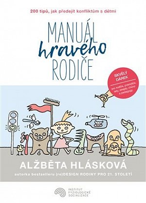 Manuál hravého rodiče aneb 200 tipů, jak předejít konfliktům s dětmi