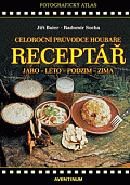 Receptář - Celoroční průvodce houbaře