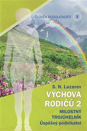 Člověk budoucnosti 3 Výchova rodičů 2 - Milostný trojúhelník Úspěšný podnikatel