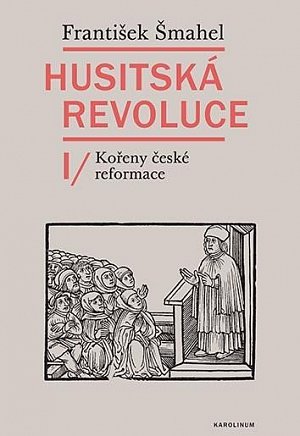 Husitská revoluce I - Kořeny české reformace