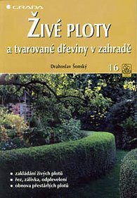 Živé ploty a tvarované dřeviny - edice Česká zahrada 16