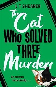 The Cat Who Solved Three Murders: A Comforting Cosy Mystery