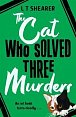 The Cat Who Solved Three Murders: A Comforting Cosy Mystery