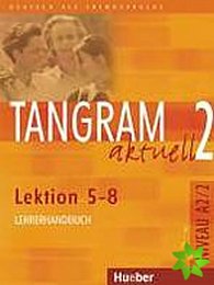 Tangram aktuell 2: Lektion 5-8: Lehrerhandbuch