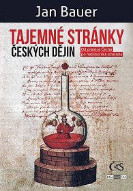 Tajemné stránky českých dějin - Od praotce Čecha po habsburská strašidla