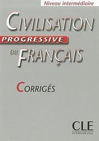 Civilisation progressive du francais: Intermédiaire Corrigés