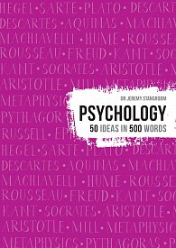 Psychology: 50 ideas in 500 words (50 Theories in 500 Words)