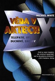 Věda v aktech X - Telepatie, ufo, duchové a záhady