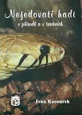 Nejedovatí hadi v přírodě a v teráriích, 1.  vydání