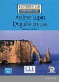 Arsene Lupin l´aiguille creuse - Niveau 2/A2 - Lecture CLE en français facile - Livre + Audio téléchargeable