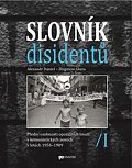 Slovník disidentů - Přední osobnosti opozičních hnutí v komunistických zemích v letech 1956-1989