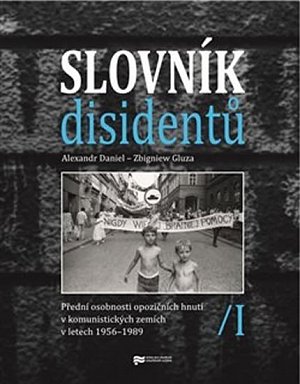 Slovník disidentů - Přední osobnosti opozičních hnutí v komunistických zemích v letech 1956-1989