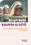 Koupím si dítě - Nedůstojný byznys s náhradním mateřstvím