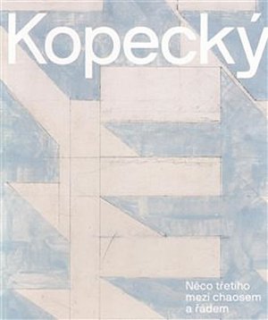 Vladimír Kopecký - Něco třetího mezi chaosem a řádem