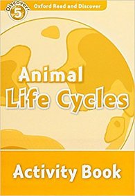 Oxford Read and Discover Level 5 Animal Life Cycles Activity Book