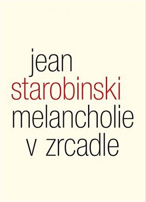 Melancholie v zrcadle - Tři přednášky o Baudelairovi