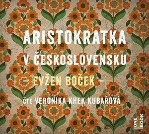 Aristokratka v Československu - CDmp3 (Veronika Khek Kubařová)