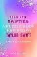 For The Swifties: A Puzzle Book Inspired by Taylor Swift (Unofficial Version): The ultimate puzzle book for Taylor Swift fans to celebrate The Eras Tour and her new album, The Tortured Poets Department