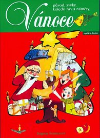 Vánoce - původ, zvyky, koledy, hry a náměty - 2. vydání