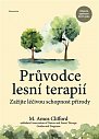 Průvodce lesní terapií - Zažijte léčivou schopnost přírody