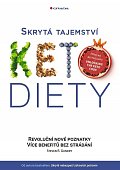 Skrytá tajemství keto diety - Revoluční poznatky, více benefitů bez strádání