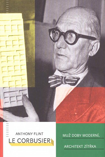 Náhled Le Corbusier - Muž doby moderní, architekt zítřka