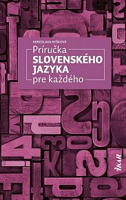 Príručka slovenského jazyka pre každého (slovensky)