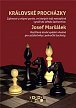 Královské procházky - Zajímavé a vtipné partie, ve kterých král netradičně vyráží do středu šachovnice