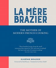 La Mere Brazier: The Mother of Modern French Cooking