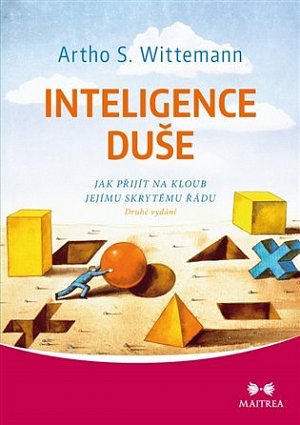 Inteligence duše - Jak přijít na kloub jejímu skrytému řádu