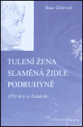 Tulení žena, Slaměná židle, Podruhyně