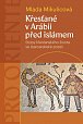Křesťané v Arábii před islámem - Stopy křesťanského života ve staroarabské poezii