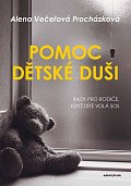 Pomoc dětské duši - Rady pro rodiče, když dítě volá SOS