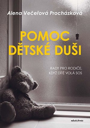 Pomoc dětské duši - Rady pro rodiče, když dítě volá SOS