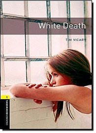 Oxford Bookworms Library 1 White Death (New Edition)