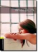 Oxford Bookworms Library 1 White Death (New Edition)