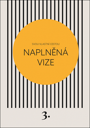 Naplněná vize - Svou vlastní cestou 3