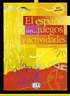 El espaňol con... juegos y actividades: Nivel Elemental