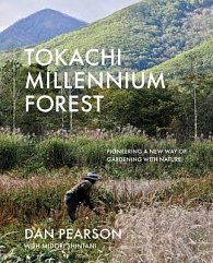 Tokachi Millennium Forest : Pioneering a New Way of Gardening with Nature