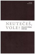 Neutečeš, vole!