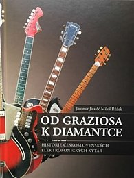 Od Graziosa k Diamantce - Historie československých elektrofonických kytar