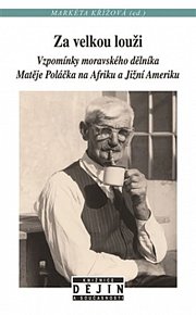 Za velkou louži - Vzpomínky českého dělníka Matěje Poláčka na Afriku a Jižní Ameriku