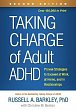 Taking Charge of Adult ADHD, Second Edition: Proven Strategies to Succeed at Work, at Home, and in Relationships