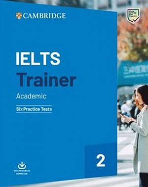 IELTS Trainer 2 Six Practice Tests without Answers with Downloadable Audio, 1.  vydání