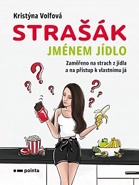 Strašák jménem jídlo - Zaměřeno na strach z jídla a na přístup k vlastnímu já