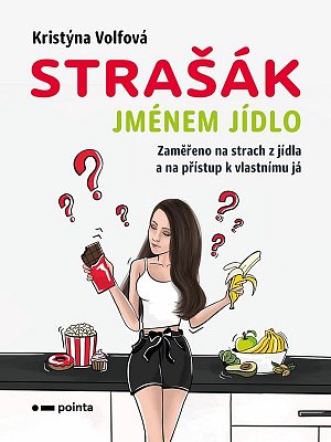 Strašák jménem jídlo - Zaměřeno na strach z jídla a na přístup k vlastnímu já