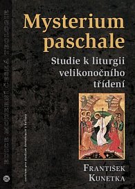 Mysterium paschale - Studie k liturgii velikonočního třídení